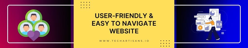 User Friendly & Easy to Navigate Website