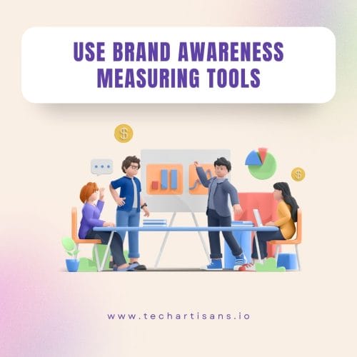 Use Brand Awareness Measuring Tools