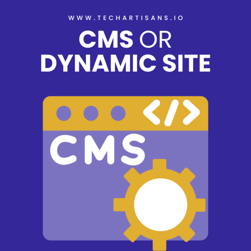 CMS or Dynamic Site