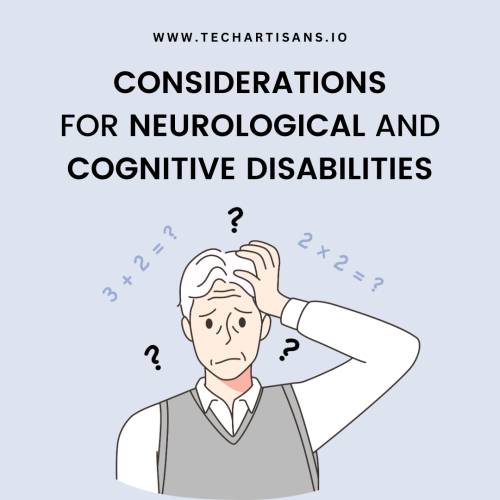 Considerations for Neurological and Cognitive Disabilities