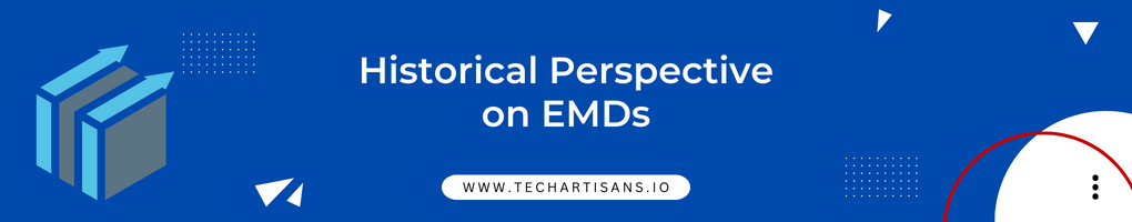 Historical Perspective on EMDs