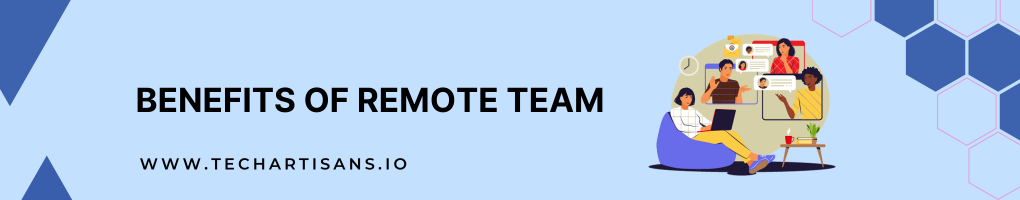 Benefits of Remote Team