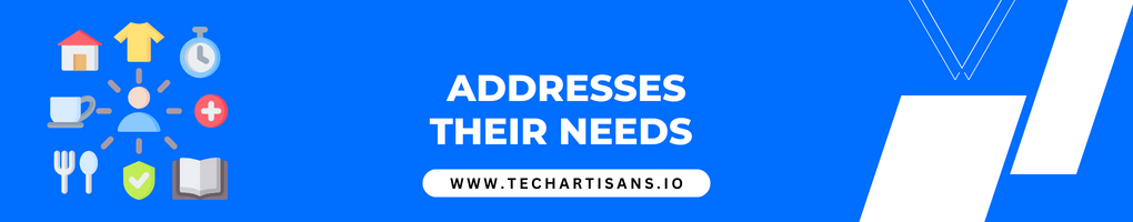 Addresses their Needs