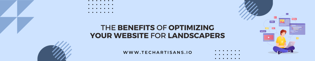 The Benefits of Optimizing Your Website for Landscapers