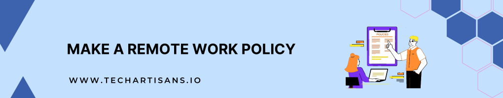 Make a Remote Work Policy