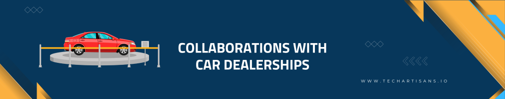 Collaborations With Car Dealerships