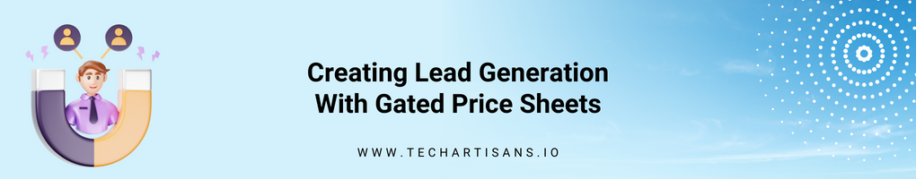 Creating Lead Generation With Gated Price Sheets