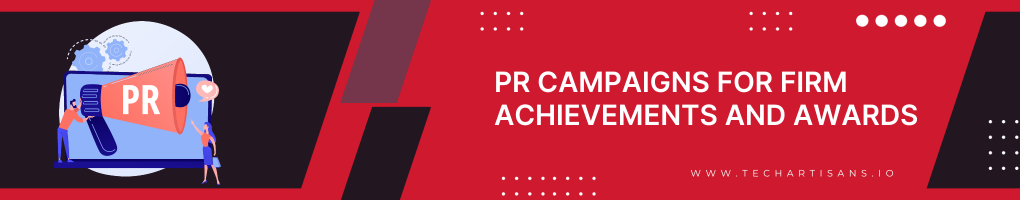 PR Campaigns for Firm Achievements and Awards