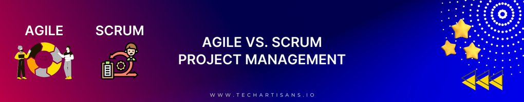 Agile Vs. Scrum Project Management