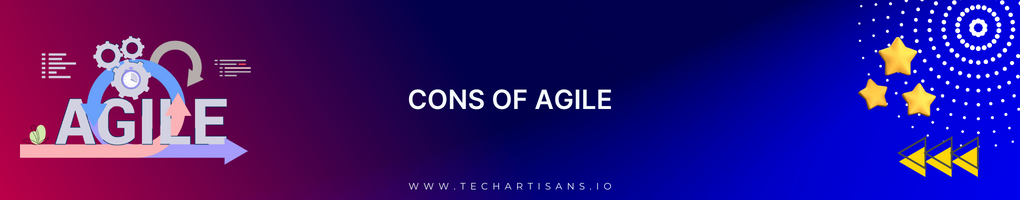 Cons of Agile