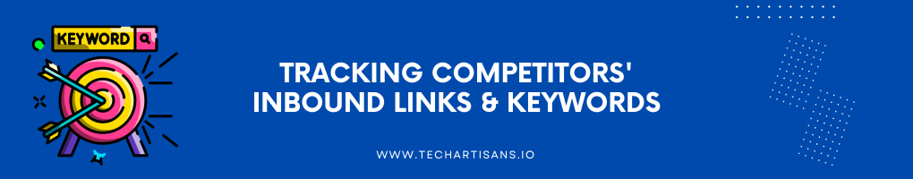 Tracking Competitors' Inbound Links and Keywords