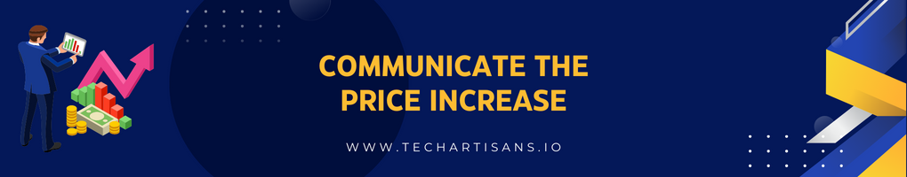 Communicate the Price Increase