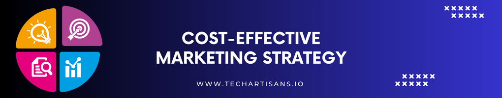 Cost-Effective Marketing Strategy