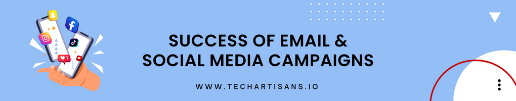 Success of Email and Social Media Campaigns