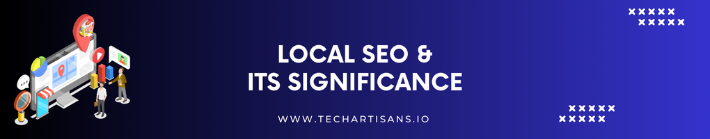 Local SEO and Its Significance for Small Businesses