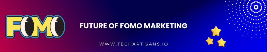 Future of FOMO Marketing