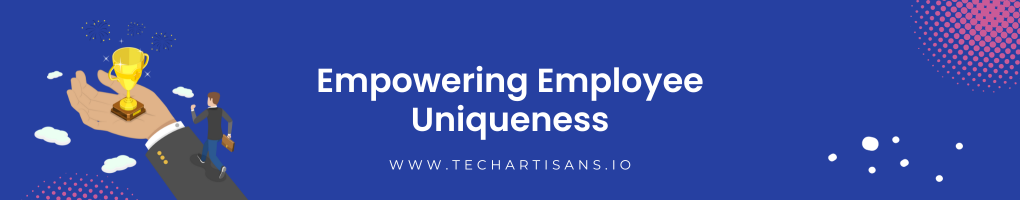 Empowering Employee Uniqueness