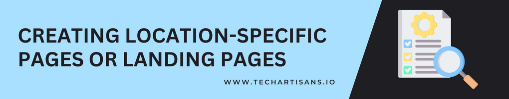 Creating Location-Specific Pages or Landing Pages