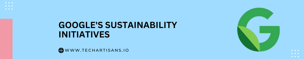 Google's Sustainability Initiatives