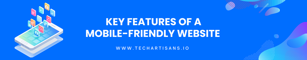 Key Features of a Mobile-Friendly Website
