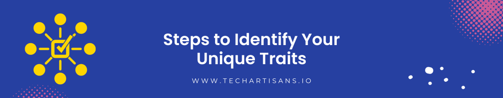 Steps to Identify Your Unique Traits