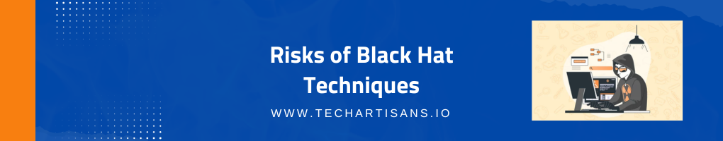 Risks of Black Hat Techniques
