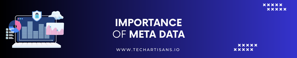 Importance of Meta Data
