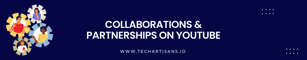 Collaborations and Partnerships On YouTube