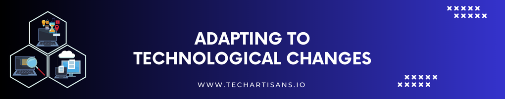 Adapting to Technological Changes