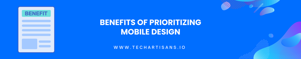 Benefits of Prioritizing Mobile Design