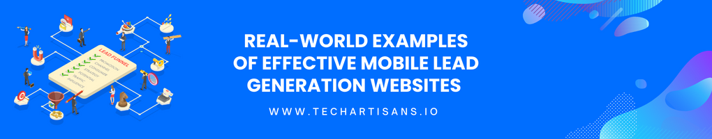 Real-World Examples of Effective Mobile Lead Generation Websites