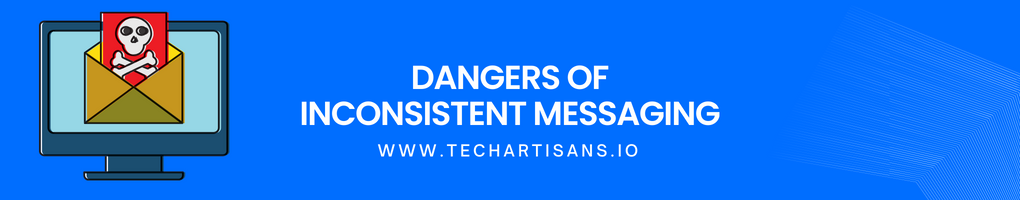 Dangers of Inconsistent Messaging