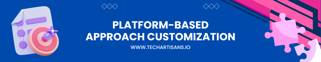 Platform-based Approach Customization