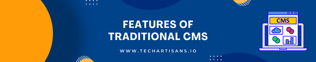 Features of Traditional CMS