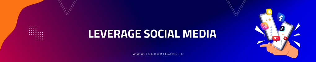 Leverage social media