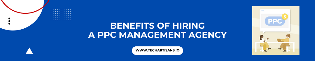 Benefits of Hiring a PPC Management Agency