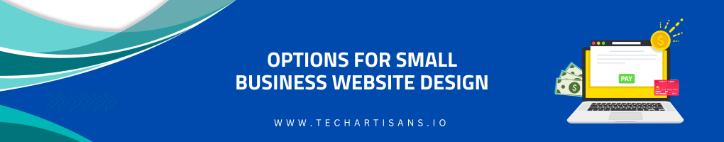 Options for Small Business Website Design