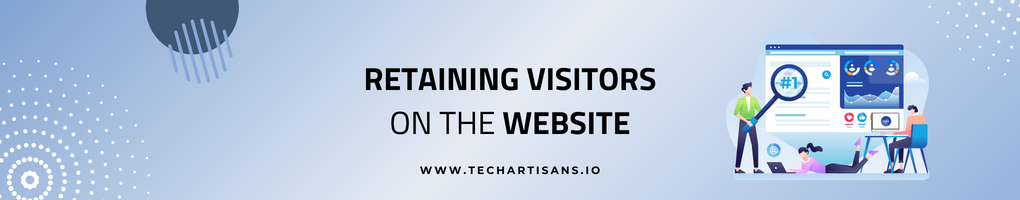Retaining the visitors on the website