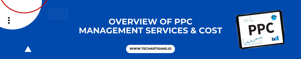 Overview of PPC Management Services and Cost