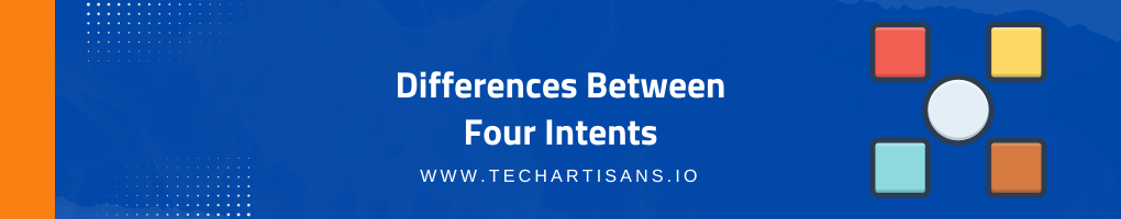 Differences Between Four Intents