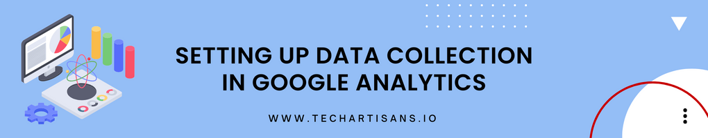 Setting Up Data Collection in Google Analytics