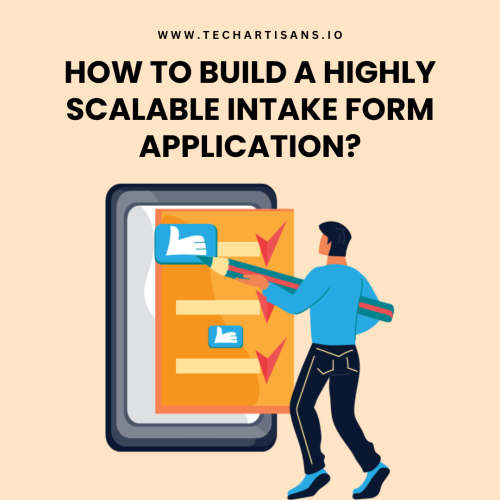 How to Build a Highly Scalable Intake Form Application
