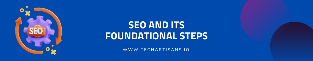 SEO and Its Foundational Steps