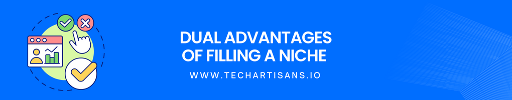 Dual Advantages of Filling a Niche