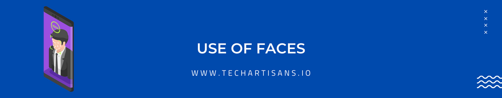 Use of Faces