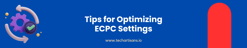 Tips for Optimizing ECPC Settings