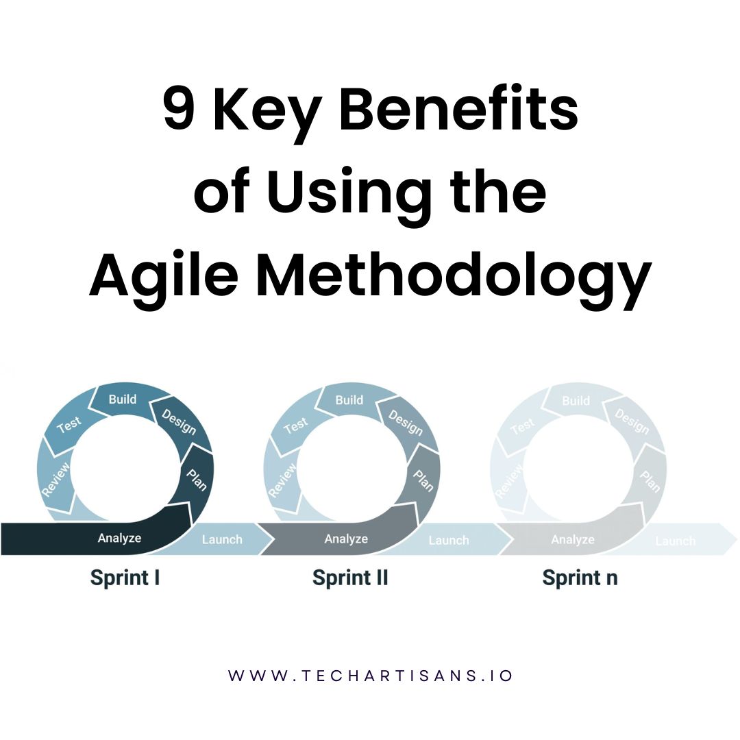 9 Key Benefits of Using the Agile Methodology