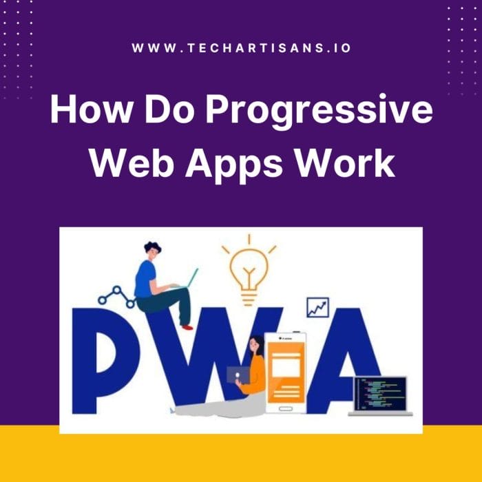 Progressive Web Apps Work