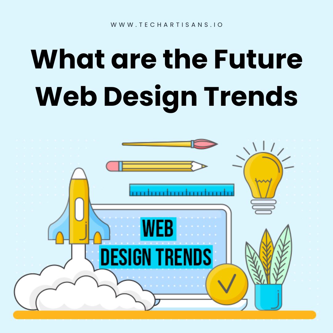 Futuristic Web Design: Exploring Future Trends - Tech Artisans - Web 