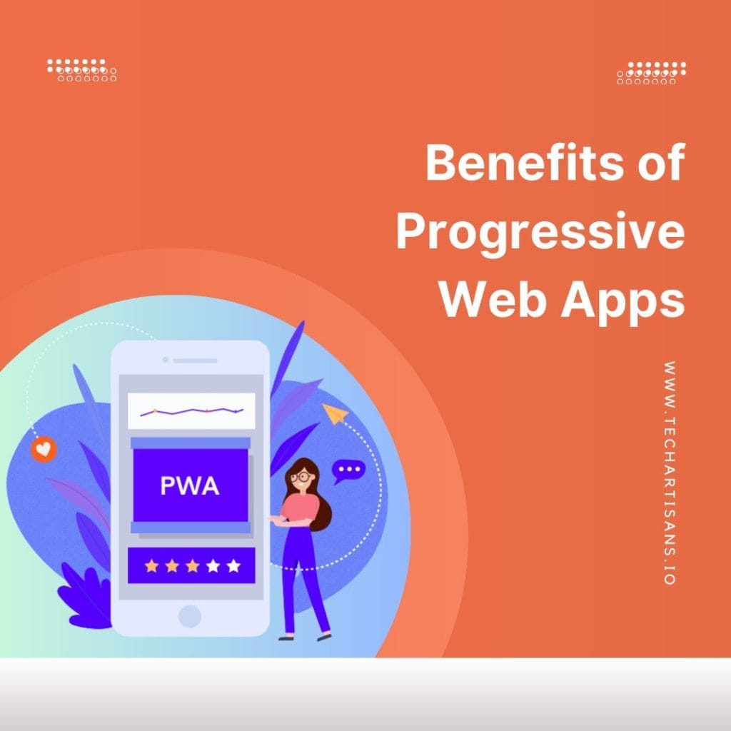 Benefits of Progressive Web Apps